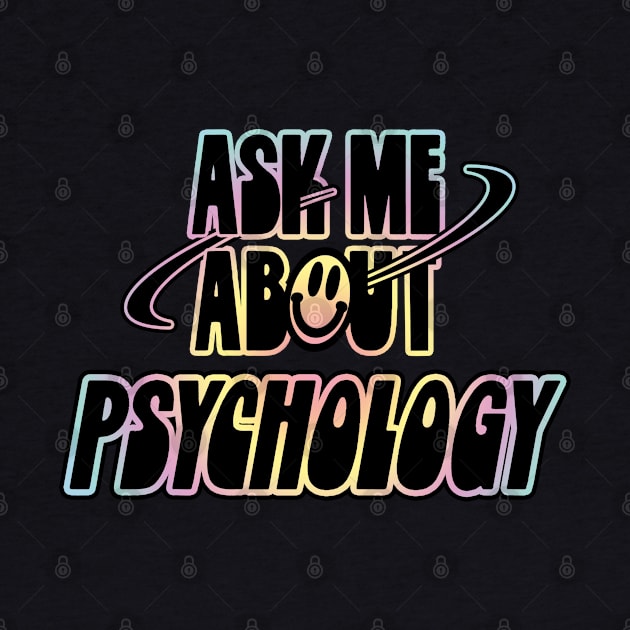 Ask Me About Psychology by orlumbustheseller